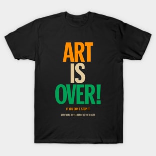 Art is over - yoko - artificial intelligence T-Shirt